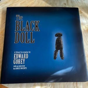 The Black Doll a Silent Screenplay by Edward Gorey